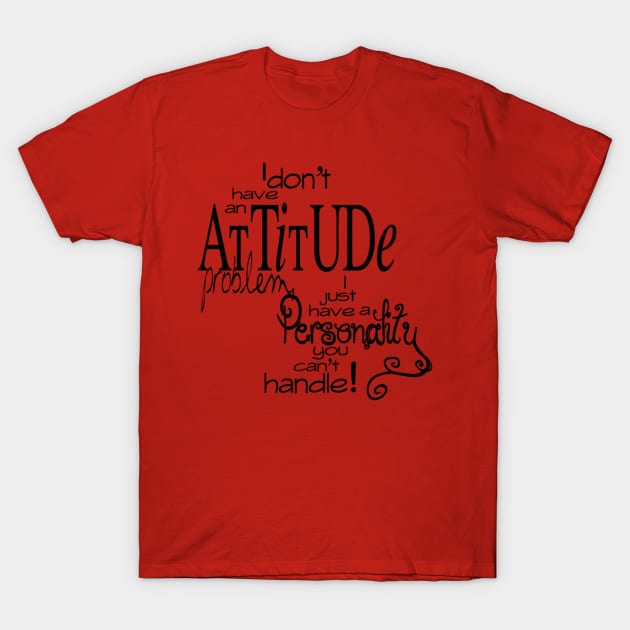 Quote T-Shirt Attitude T-Shirt by ishipishixx